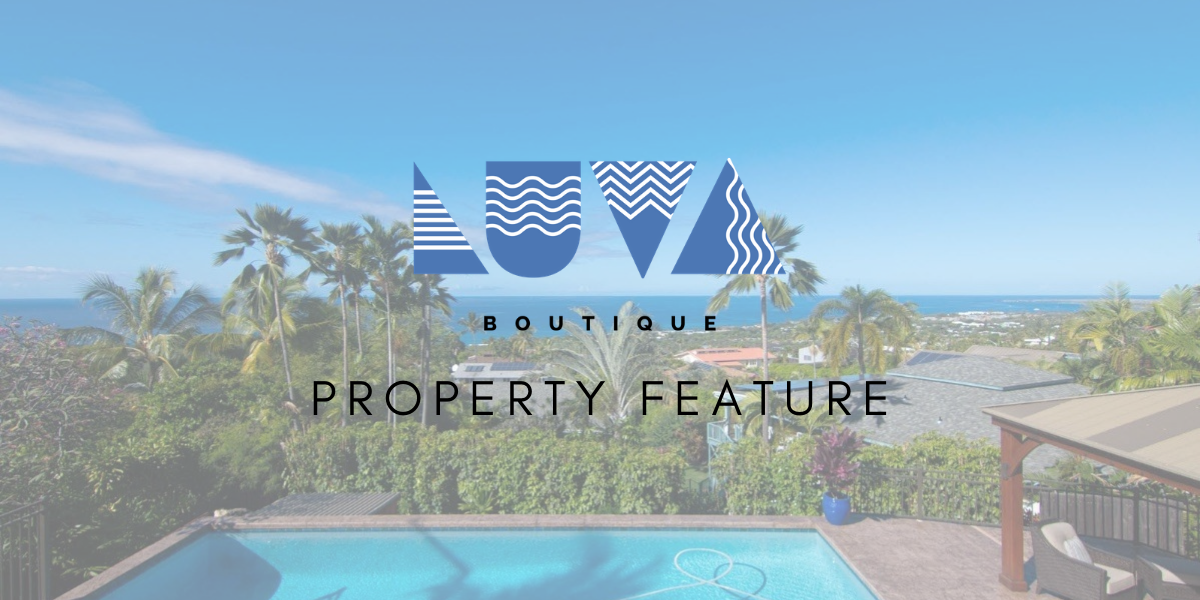 Boutique Property Feature: 77-6396 Kupuna Street