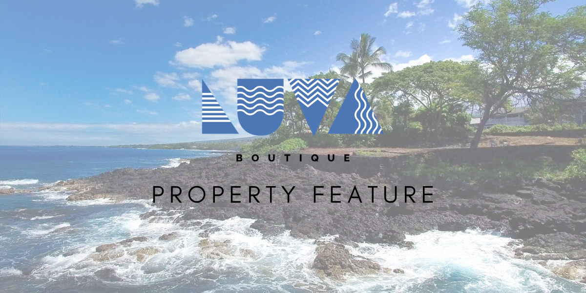 Boutique Property Feature: 77-6564 Ali’i Drive