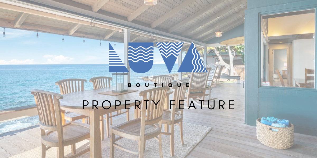 Boutique Rental Property Feature: Hale Lula o’ Nai’a