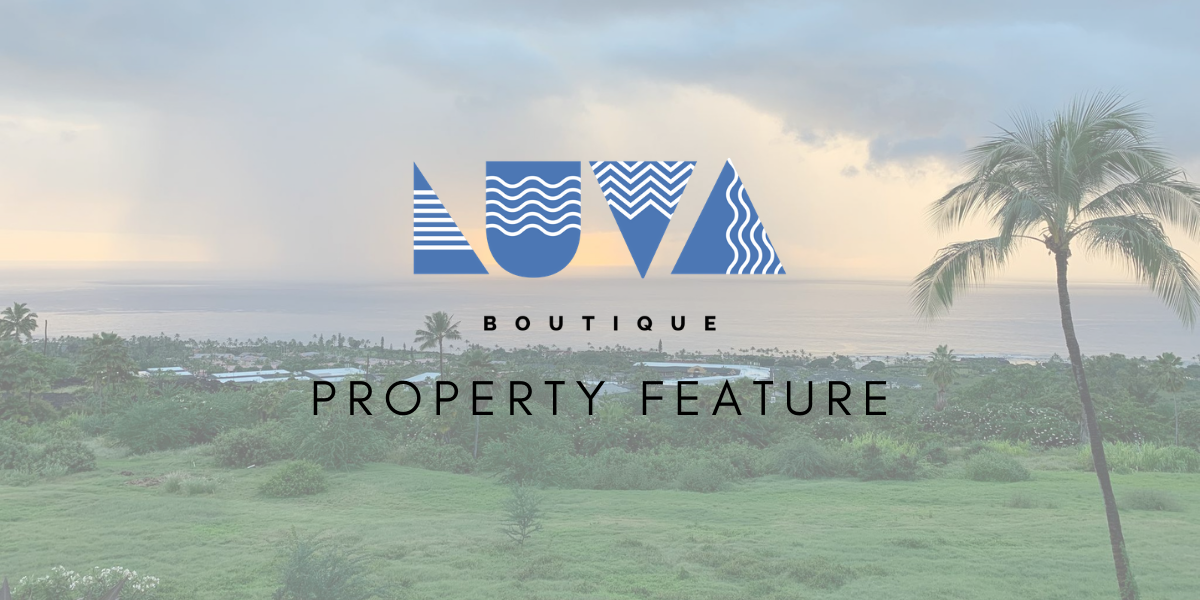 Boutique Property Feature: Keauhou Lani