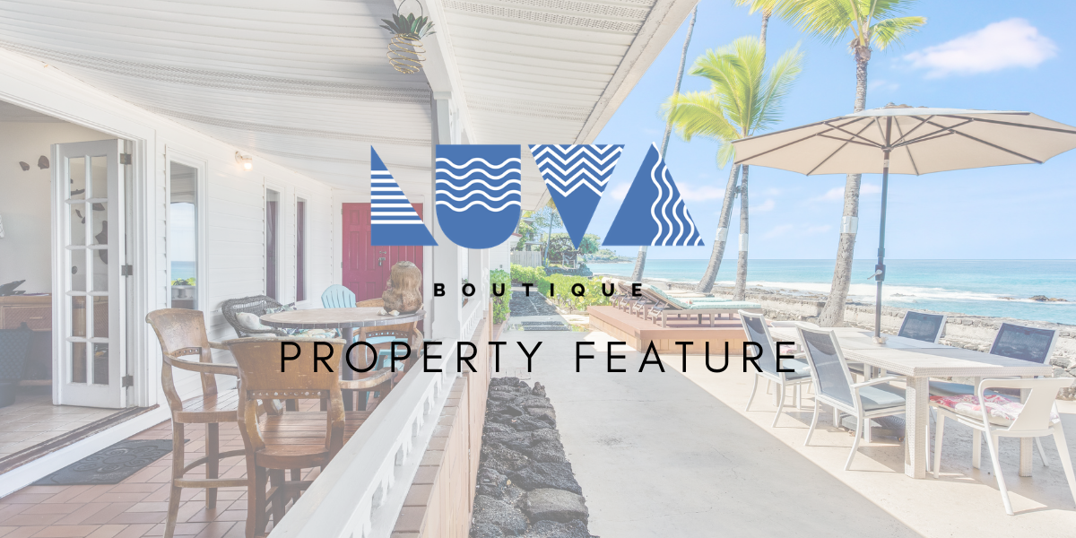 Boutique Property Feature: 77-6414 Ali’i Drive