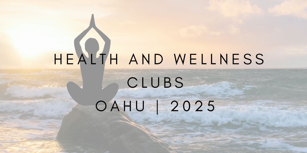 Health and Wellness Clubs | Oahu 2025